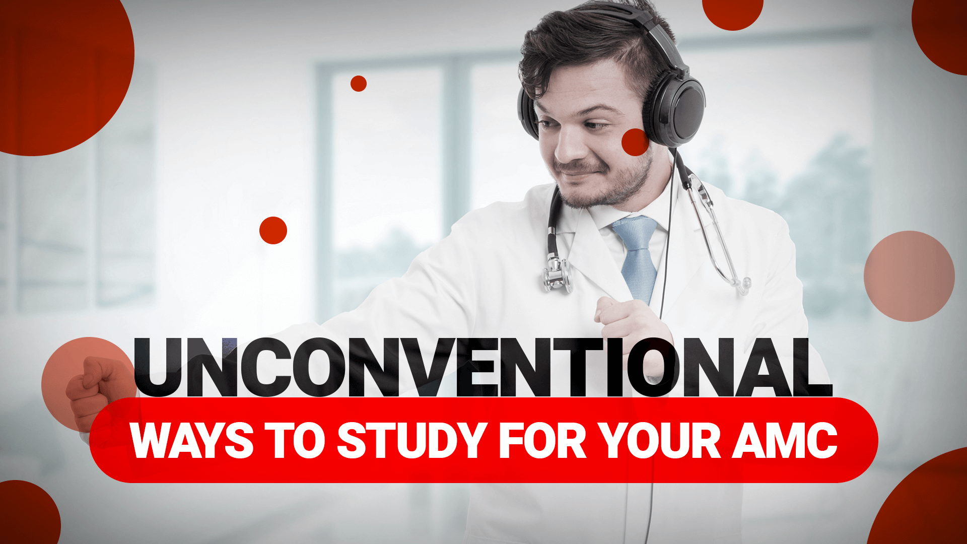 Unconventional Ways to Study for your AMC MCQ Exams